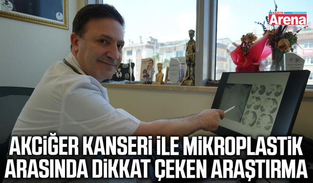 Akciğer kanseri ile mikroplastik arasında dikkat çeken araştırma