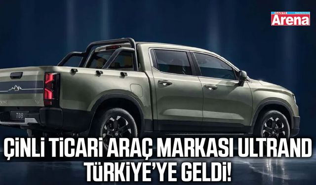Çinli ticari araç markası Ultrand Türkiye’ye geldi!