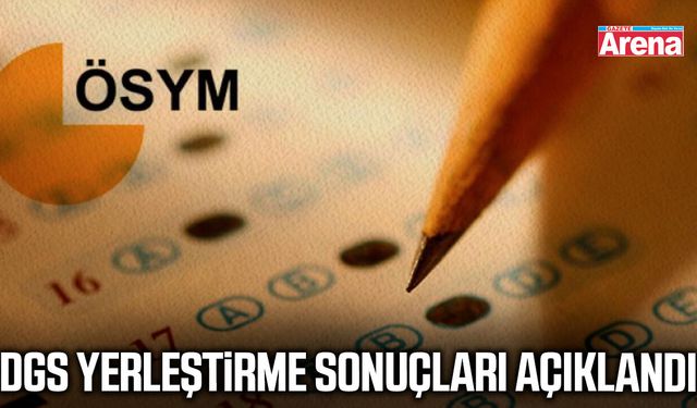 DGS yerleştirme sonuçları açıklandı