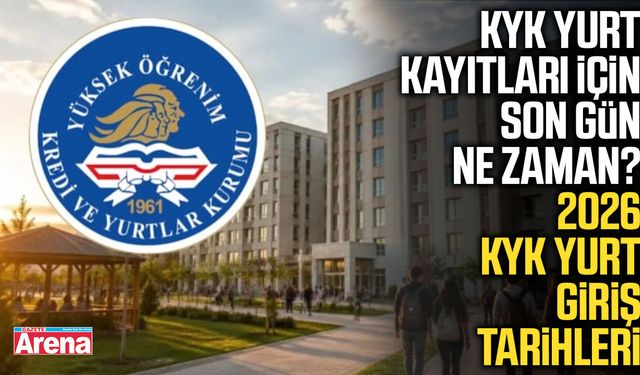KYK yurt kayıtları için son gün ne zaman?
