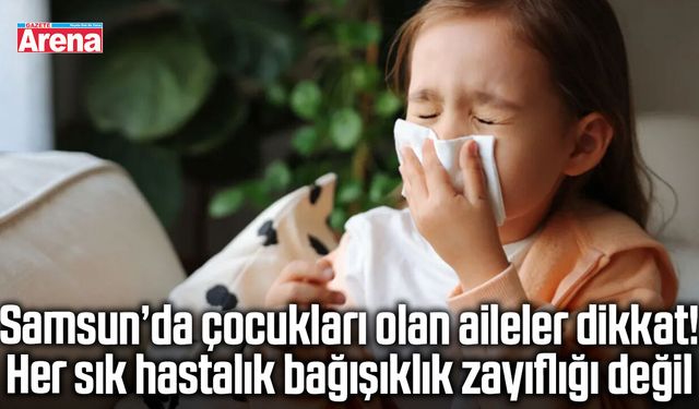 Samsun’da çocukları olan aileler dikkat!
