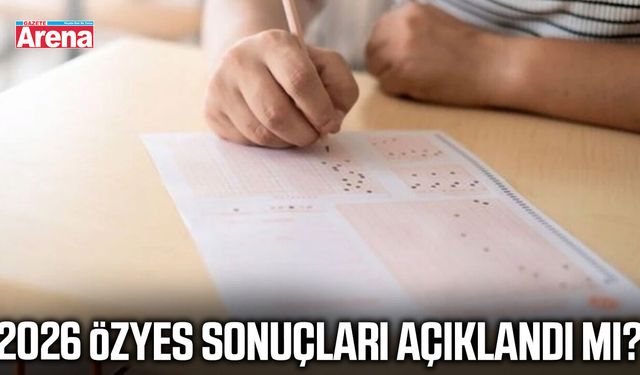 2026 ÖZYES sonuçları açıklandı mı?