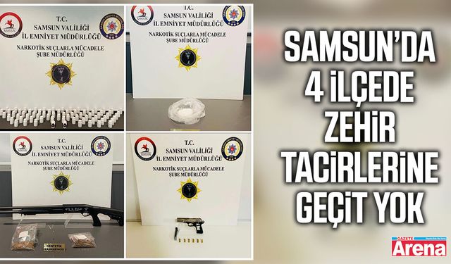 Samsun’da 4 ilçede zehir tacirlerine geçit yok