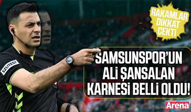 Samsunspor’un Ali Şansalan karnesi belli oldu!