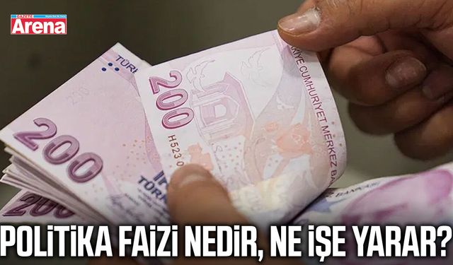 Politika faizi nedir, ne işe yarar?