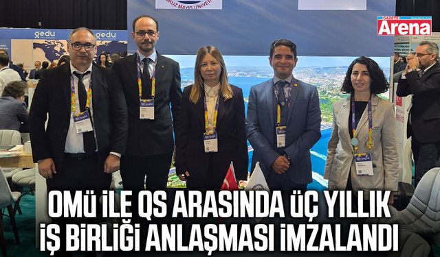OMÜ ile QS arasında üç yıllık iş birliği anlaşması imzalandı