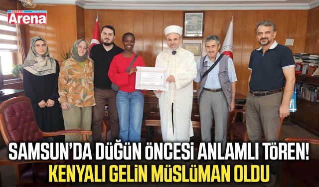Samsun'a gelin olan Kenyalı Kosgei Müslüman oldu