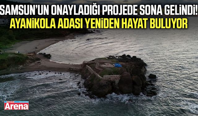 Samsun’un onayladığı projede sona gelindi!