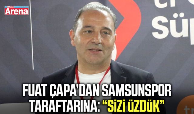 Samsunspor’da Fuat Çapa’dan kritik mesaj
