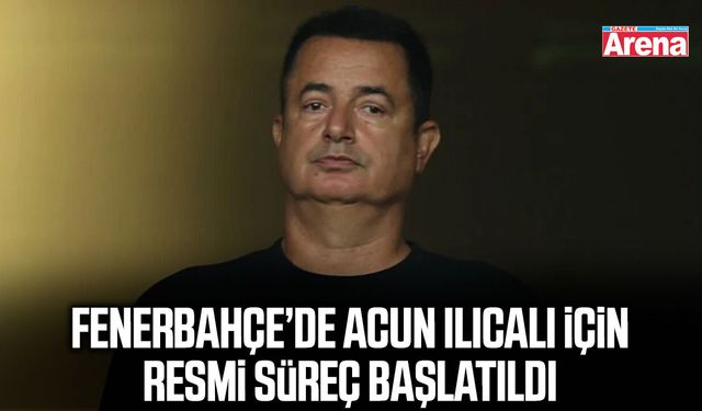 Fenerbahçe’de Acun Ilıcalı için resmi süreç başlatıldı