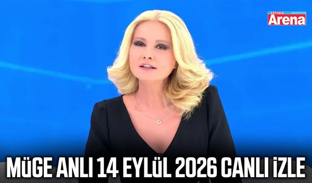 Müge Anlı 14 Eylül 2026 canlı izle