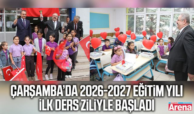 Çarşamba’da 2026-2027 eğitim yılı ilk ders ziliyle başladı