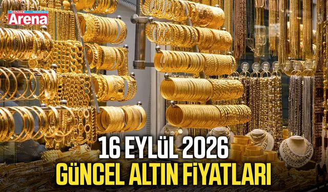 16 Eylül 2026 güncel altın fiyatları