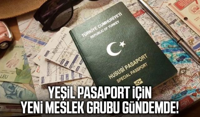 Yeşil pasaport için yeni meslek grubu gündemde!
