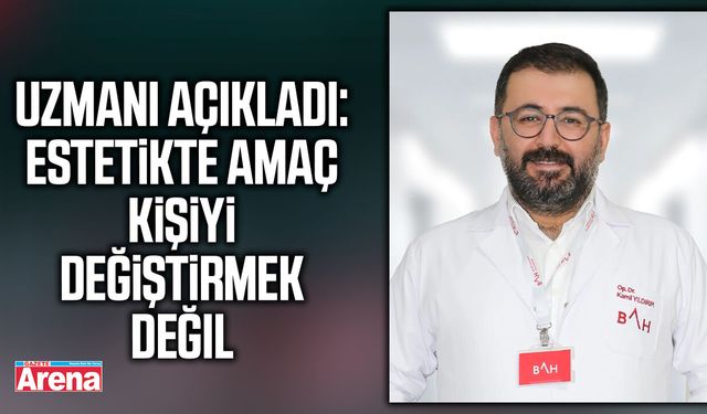 Estetikte doğal görünüm neden önemli? Uzmanı uyardı