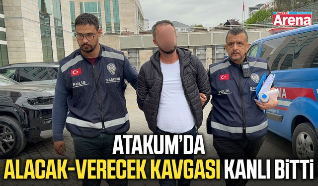 Atakum’da alacak-verecek kavgası kanlı bitti