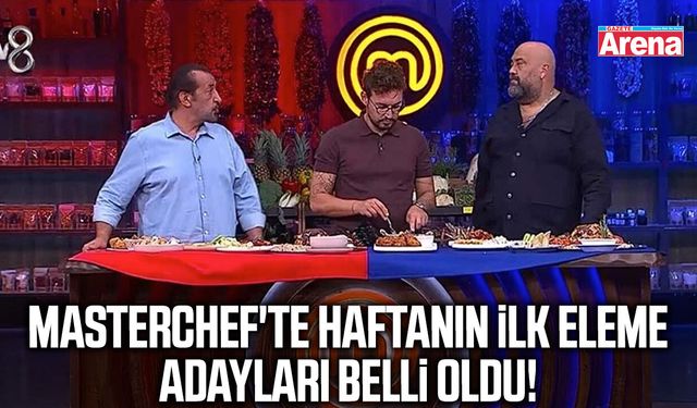 MasterChef'te haftanın ilk eleme adayları belli oldu!