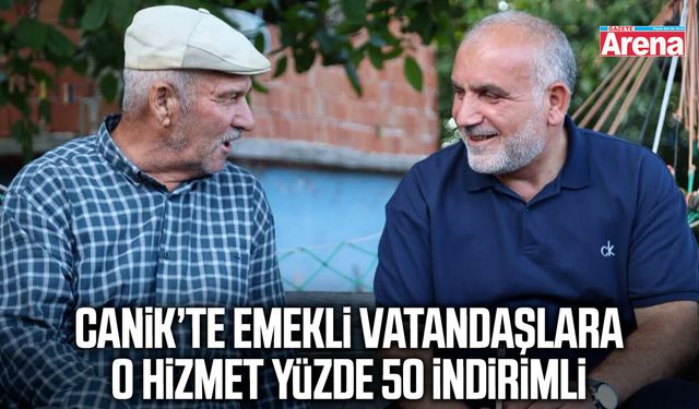 Canik’te emekli vatandaşlara o hizmet yüzde 50 indirimli