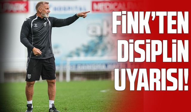 Fink’ten Samsunspor oyuncularına disiplin uyarısı!