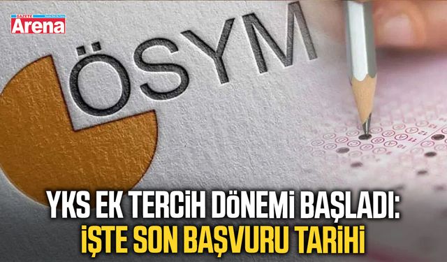 YKS ek tercih dönemi başladı: İşte son başvuru tarihi