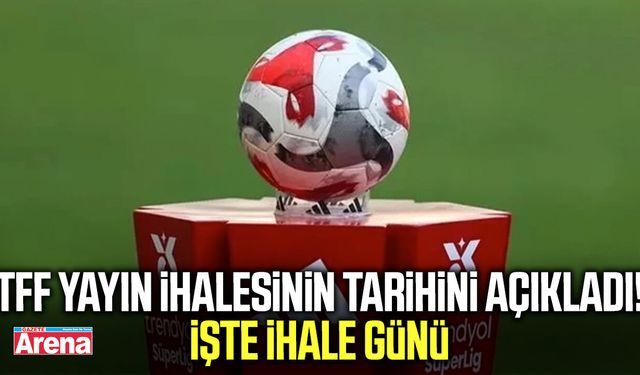 TFF yayın ihalesinin tarihini açıkladı! İşte ihale günü