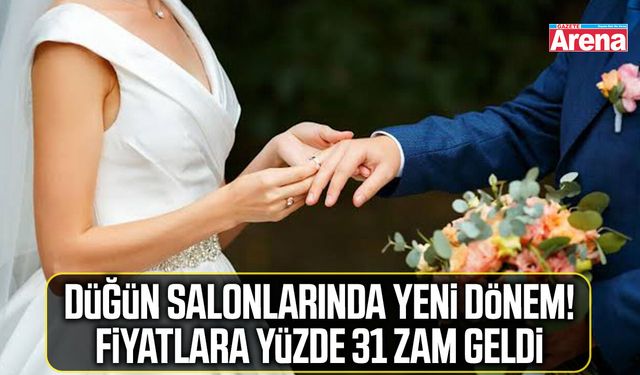 Düğün salonlarında yeni dönem! Fiyatlara yüzde 31 zam geldi