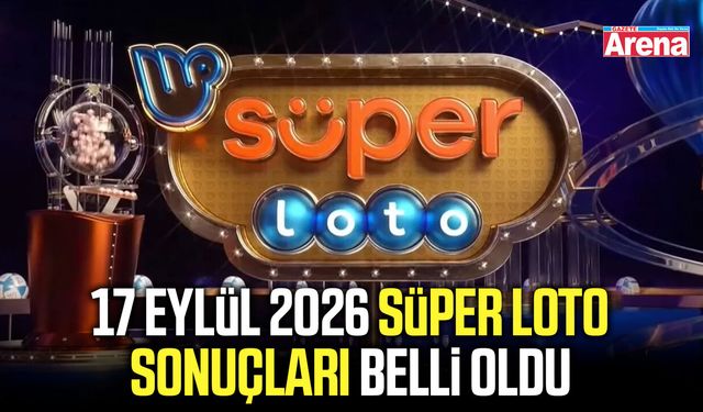 17 Eylül 2026 Süper Loto sonuçları belli oldu