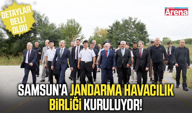 Samsun’da Jandarma Havacılık Birliği için önemli adım