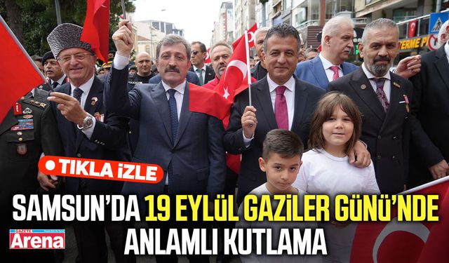 Samsun’da 19 Eylül Gaziler Günü’nde anlamlı kutlama