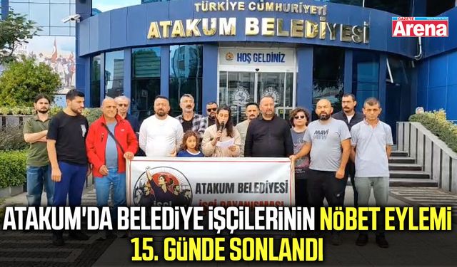 Atakum'da belediye işçilerinin nöbet eylemi 15. günde sonlandı
