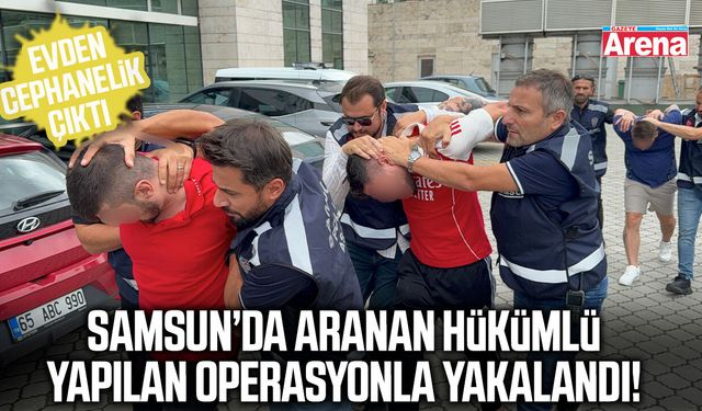 Samsun’da aranan hükümlü operasyonla yakalandı!