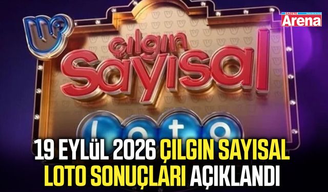19 Eylül 2026 Çılgın Sayısal Loto sonuçları açıklandı