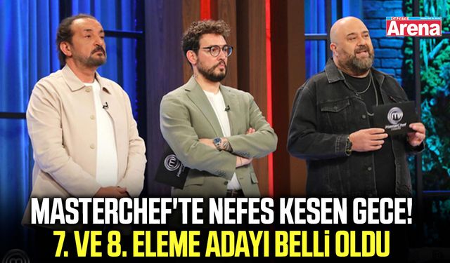 MasterChef'te haftanın son eleme adayları belli oldu!