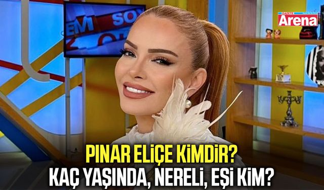 Pınar Eliçe kimdir? Kaç yaşında, nereli, eşi kim?