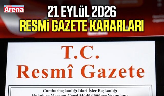 21 Eylül 2026 Resmi Gazete kararları