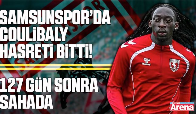 Samsunspor’un yıldızı 127 gün sonra geri döndü