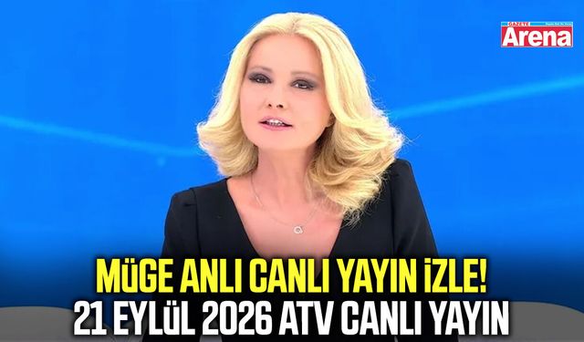 Müge Anlı 21 Eylül 2026 canlı izle