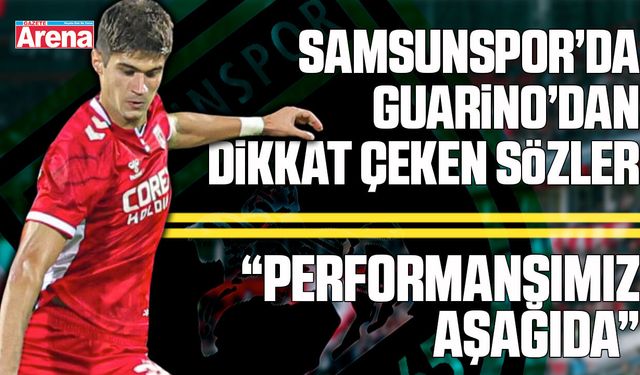 Samsunspor’da Guarino’dan dikkat çeken sözler