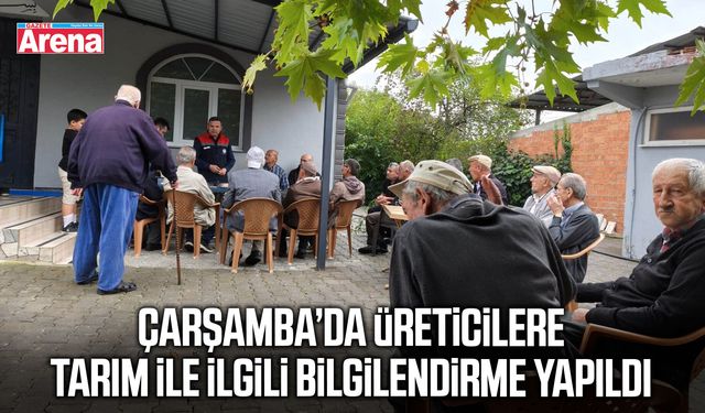 Çarşamba’da üreticilere tarım ile ilgili bilgilendirme yapıldı