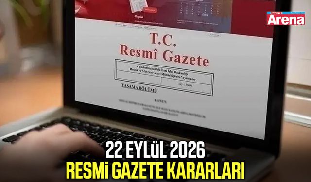 22 Eylül 2026 Resmi Gazete kararları