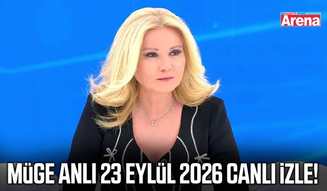 Müge Anlı 23 Eylül 2026 canlı izle