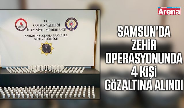 Samsun'da zehir operasyonunda 4 kişi gözaltına alındı