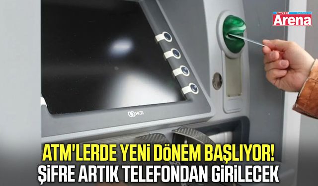 ATM'lerde yeni dönem! Şifre artık telefondan girilecek