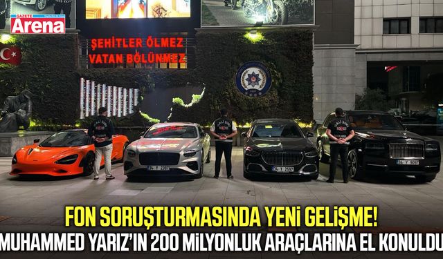 Muhammed Yarız’ın 200 milyonluk araçlarına el konuldu