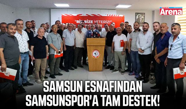 Samsun esnafından Samsunspor'a tam destek!