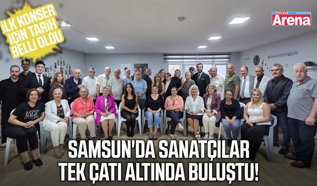 Samsun'da sanatçılar tek çatı altında buluştu!