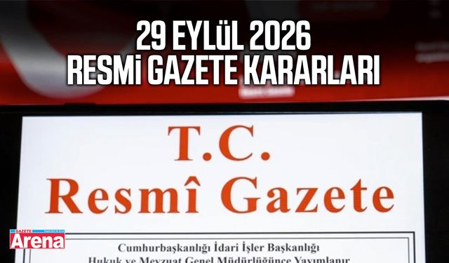29 Eylül 2026 Resmi Gazete kararları