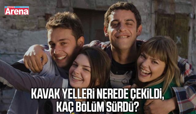 Kavak Yelleri nerede çekildi, kaç bölüm sürdü?