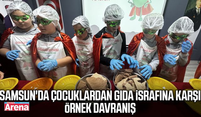 Samsun'da çocuklardan gıda israfına karşı örnek davranış