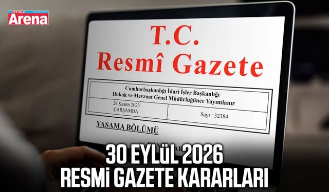 30 Eylül 2026 Resmi Gazete kararları